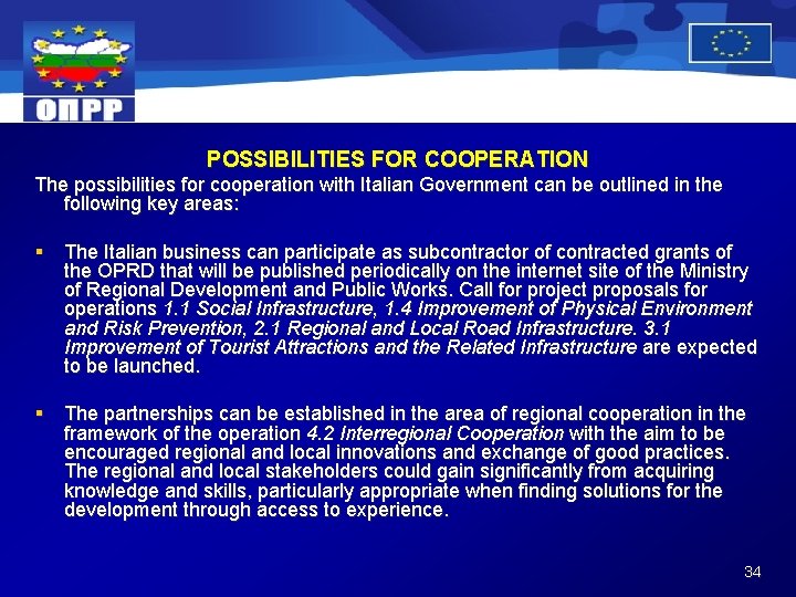 POSSIBILITIES FOR COOPERATION The possibilities for cooperation with Italian Government can be outlined in