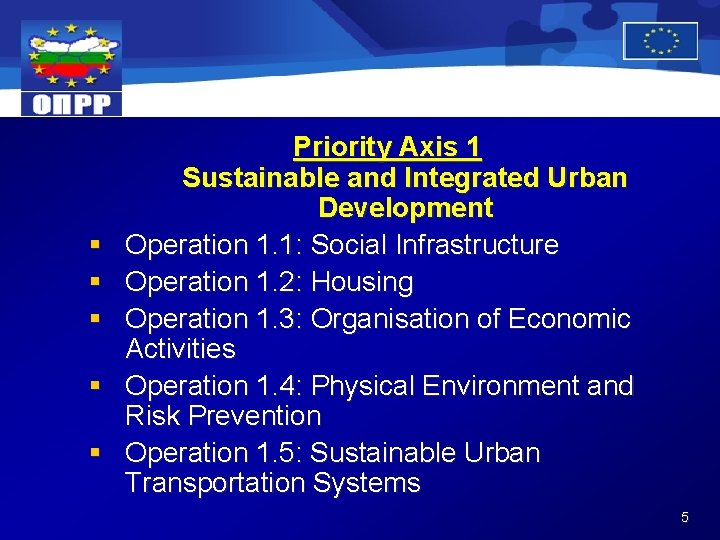§ § § Priority Axis 1 Sustainable and Integrated Urban Development Operation 1. 1: