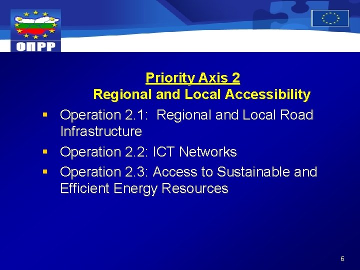 Priority Axis 2 Regional and Local Accessibility § Operation 2. 1: Regional and Local