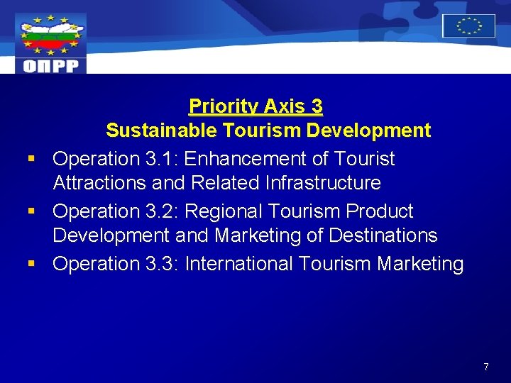 § § § Priority Axis 3 Sustainable Tourism Development Operation 3. 1: Enhancement of