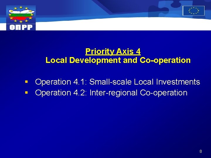 Priority Axis 4 Local Development and Co-operation § Operation 4. 1: Small-scale Local Investments