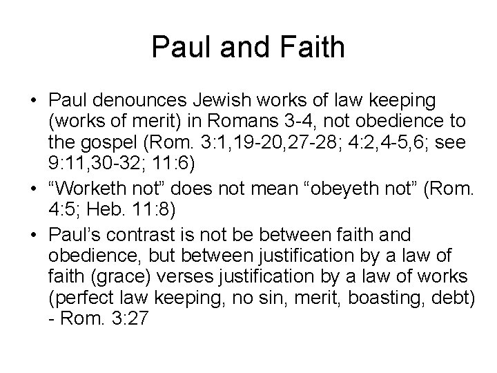 Paul and Faith • Paul denounces Jewish works of law keeping (works of merit)