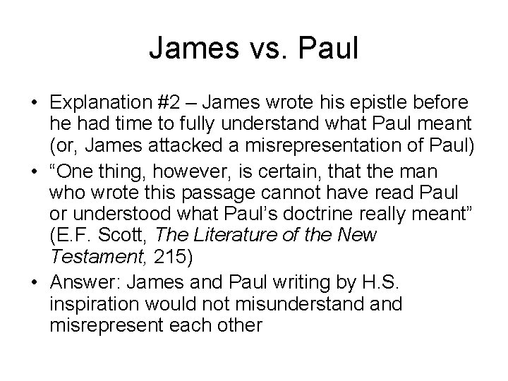 James vs. Paul • Explanation #2 – James wrote his epistle before he had