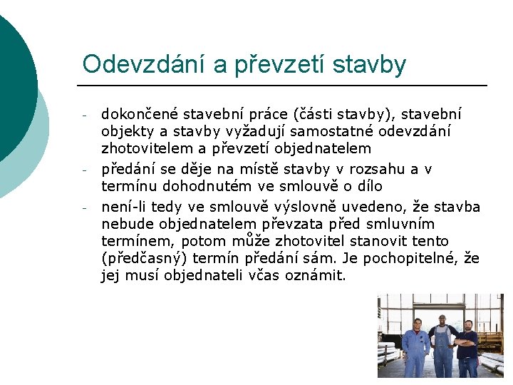 Odevzdání a převzetí stavby - - dokončené stavební práce (části stavby), stavební objekty a