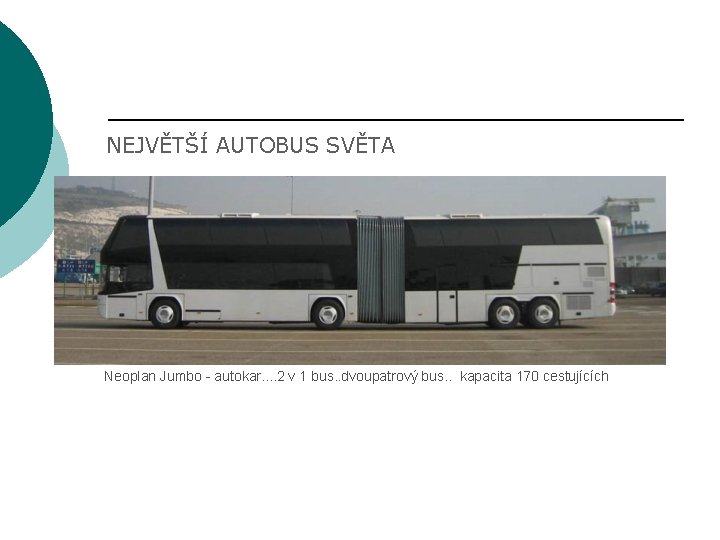 NEJVĚTŠÍ AUTOBUS SVĚTA Neoplan Jumbo - autokar. . 2 v 1 bus. . dvoupatrový
