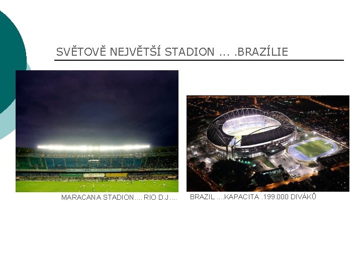 SVĚTOVĚ NEJVĚTŠÍ STADION. . BRAZÍLIE MARACANA STADION. . RIO D. J. . BRAZIL. .