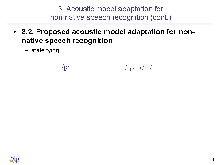 3. Acoustic model adaptation for non-native speech recognition (cont. ) • 3. 2. Proposed