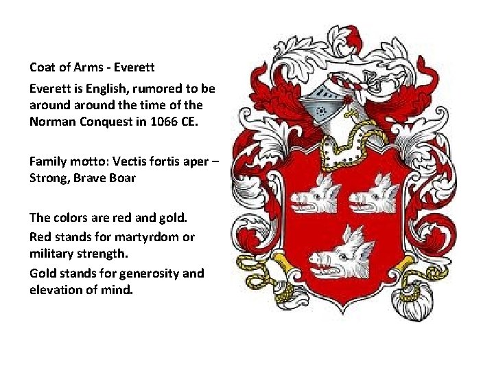 Coat of Arms - Everett is English, rumored to be around the time of