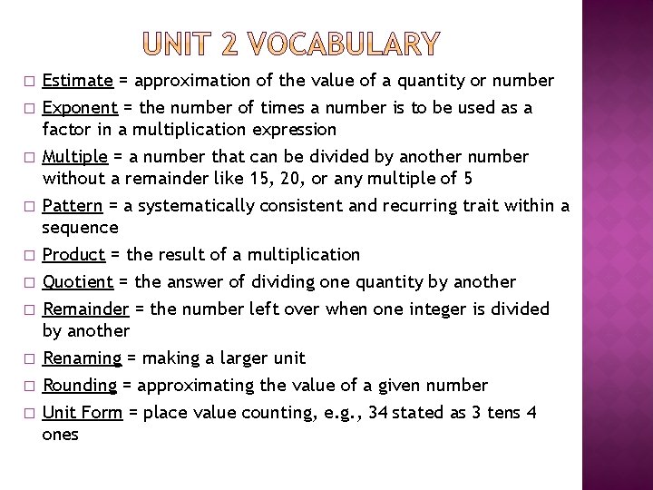 � � � � � Estimate = approximation of the value of a quantity