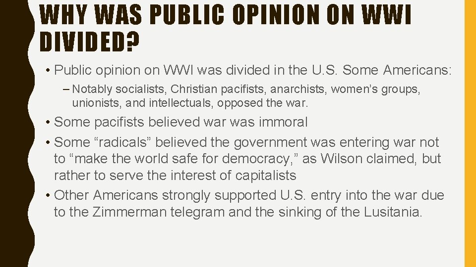 WHY WAS PUBLIC OPINION ON WWI DIVIDED? • Public opinion on WWI was divided