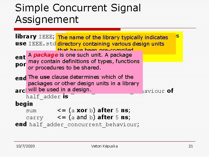 Simple Concurrent Signal Assignement be thought of asindicates repositories library IEEE; The Libraries name