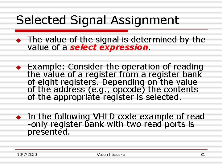 Selected Signal Assignment u u u The value of the signal is determined by