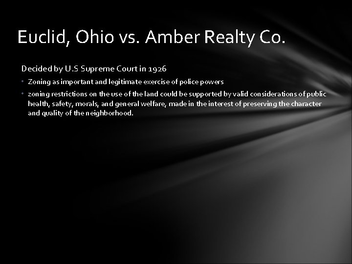Euclid, Ohio vs. Amber Realty Co. Decided by U. S Supreme Court in 1926