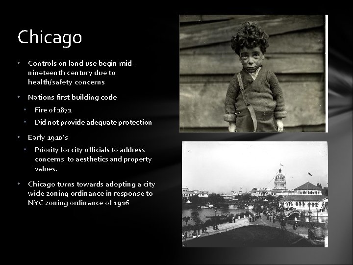 Chicago • Controls on land use begin midnineteenth century due to health/safety concerns •