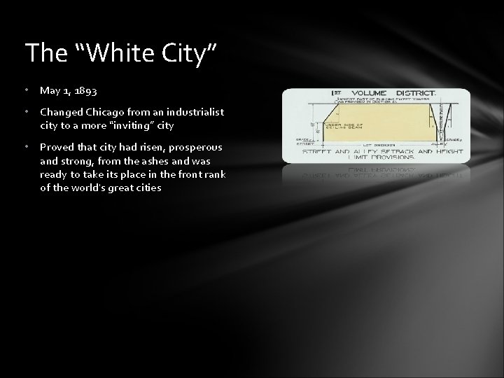 The “White City” • May 1, 1893 • Changed Chicago from an industrialist city