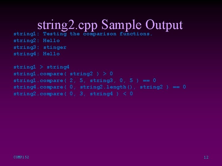 string 2. cpp Sample Output string 1: Testing the comparison functions. string 2: Hello