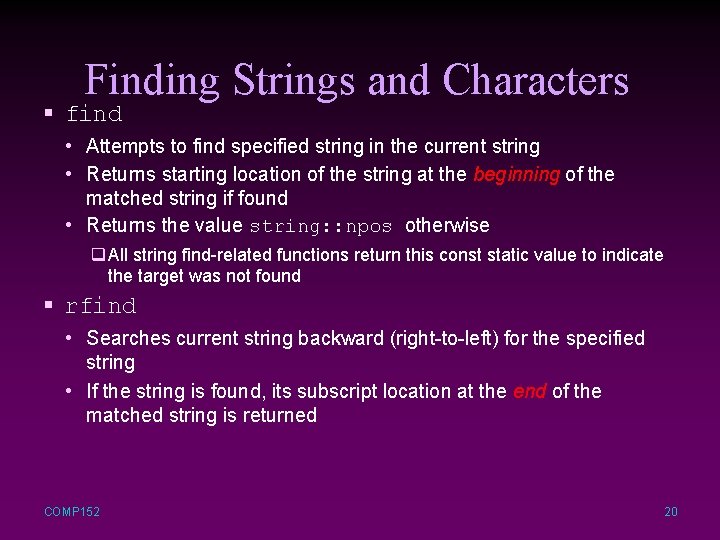 Finding Strings and Characters § find • Attempts to find specified string in the