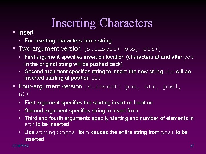 § insert Inserting Characters • For inserting characters into a string § Two-argument version