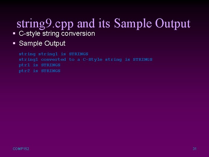 string 9. cpp and its Sample Output § C-style string conversion § Sample Output