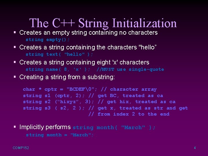 The C++ String Initialization § Creates an empty string containing no characters string empty();