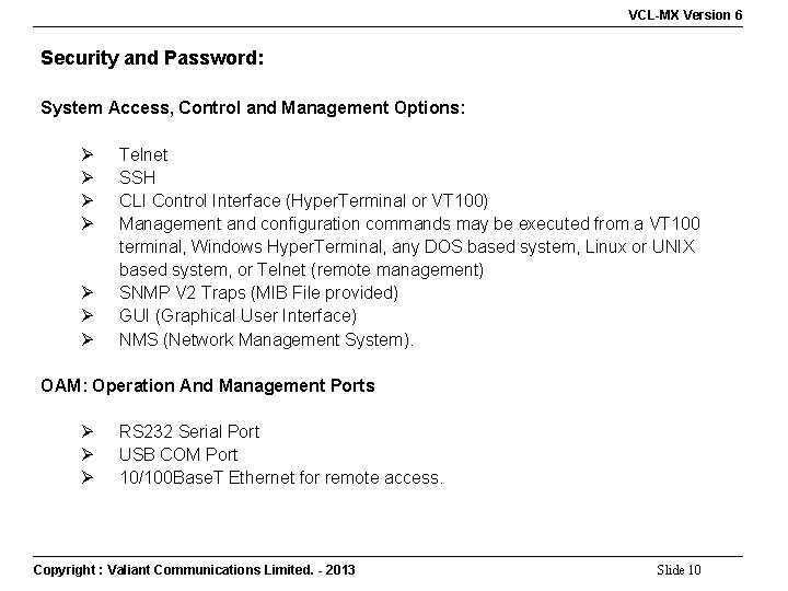 VCL-MX Version 6 Security and Password: System Access, Control and Management Options: Ø Ø