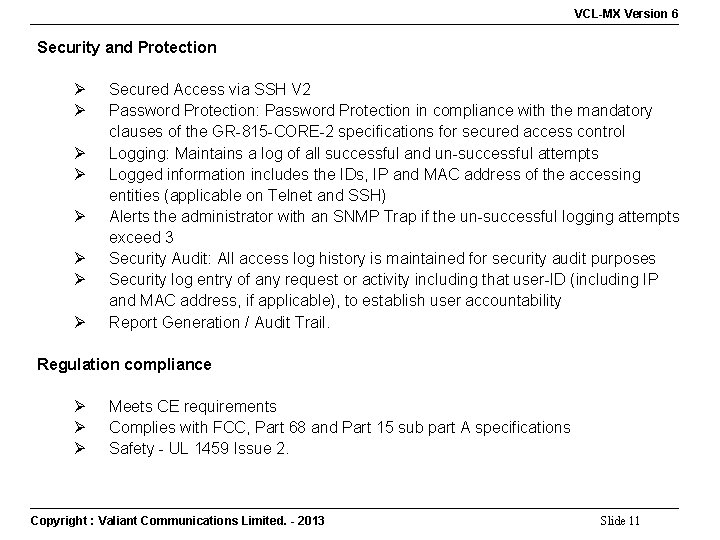 VCL-MX Version 6 Security and Protection Ø Ø Ø Ø Secured Access via SSH