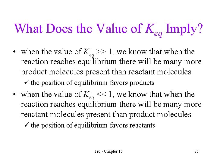 What Does the Value of Keq Imply? • when the value of Keq >>