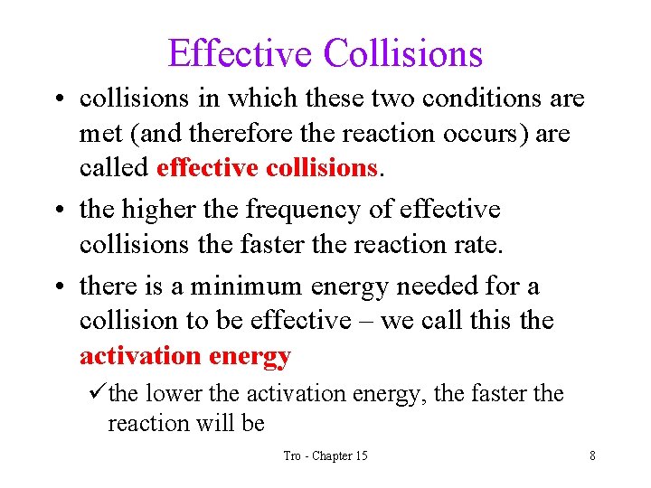 Effective Collisions • collisions in which these two conditions are met (and therefore the