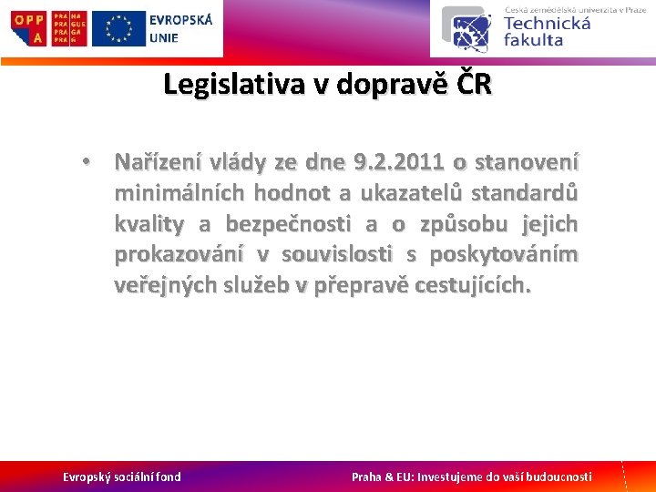 Legislativa v dopravě ČR • Nařízení vlády ze dne 9. 2. 2011 o stanovení