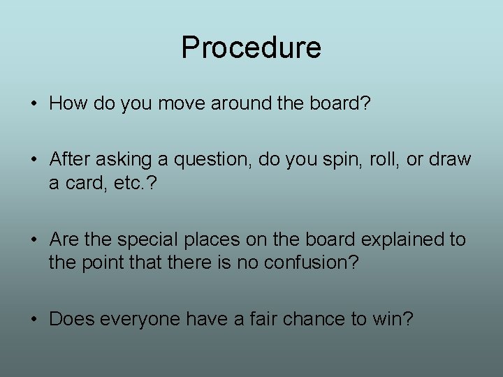 Procedure • How do you move around the board? • After asking a question,