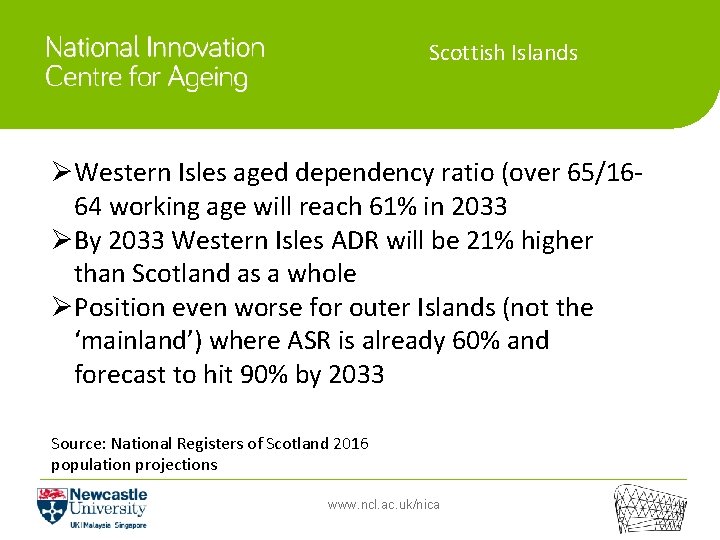 Scottish Islands ØWestern Isles aged dependency ratio (over 65/1664 working age will reach 61%