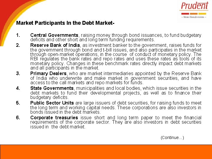 Market Participants In the Debt Market 1. 2. 3. 4. 5. 6. Central Governments,