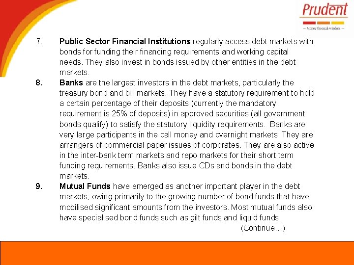 7. 8. 9. Public Sector Financial Institutions regularly access debt markets with bonds for
