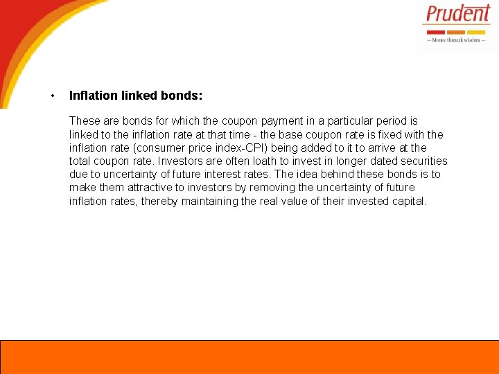  • Inflation linked bonds: These are bonds for which the coupon payment in