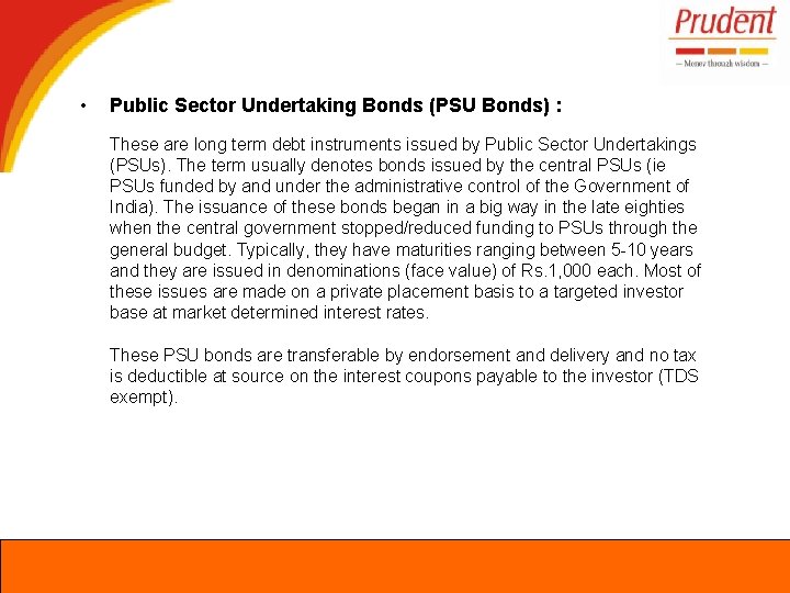  • Public Sector Undertaking Bonds (PSU Bonds) : These are long term debt