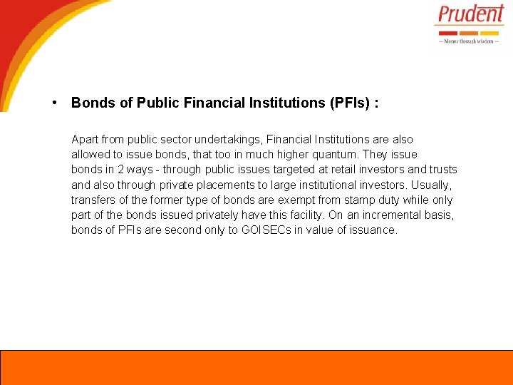  • Bonds of Public Financial Institutions (PFIs) : Apart from public sector undertakings,