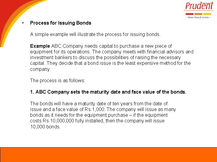  • Process for Issuing Bonds A simple example will illustrate the process for