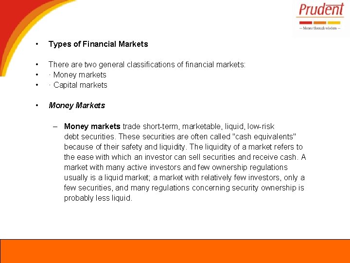  • Types of Financial Markets • • • There are two general classifications