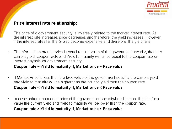 Price Interest rate relationship: The price of a government security is inversely related to