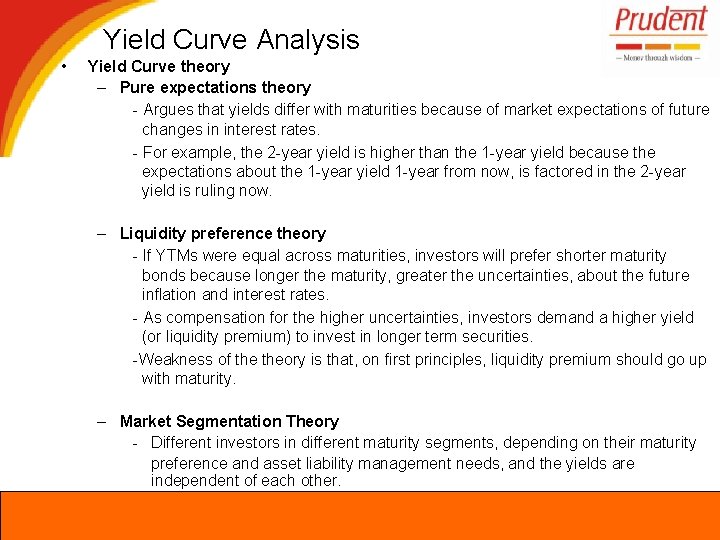 Yield Curve Analysis • Yield Curve theory – Pure expectations theory - Argues that