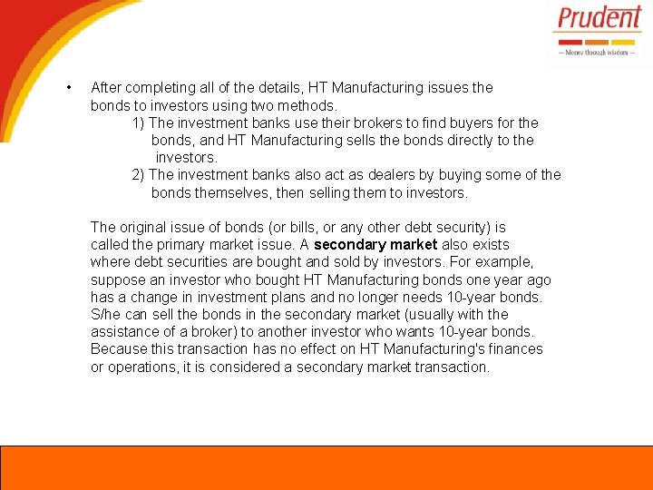 • After completing all of the details, HT Manufacturing issues the bonds to