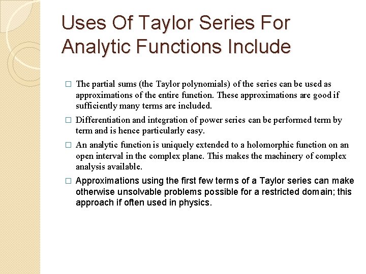 Uses Of Taylor Series For Analytic Functions Include � The partial sums (the Taylor