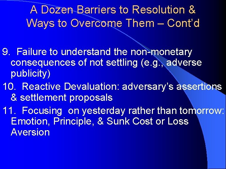 A Dozen Barriers to Resolution & Ways to Overcome Them – Cont’d 9. Failure