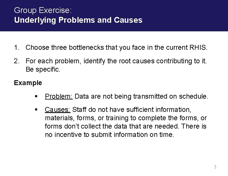 Group Exercise: Underlying Problems and Causes 1. Choose three bottlenecks that you face in