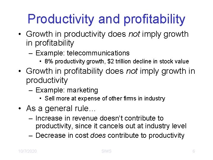 Productivity and profitability • Growth in productivity does not imply growth in profitability –