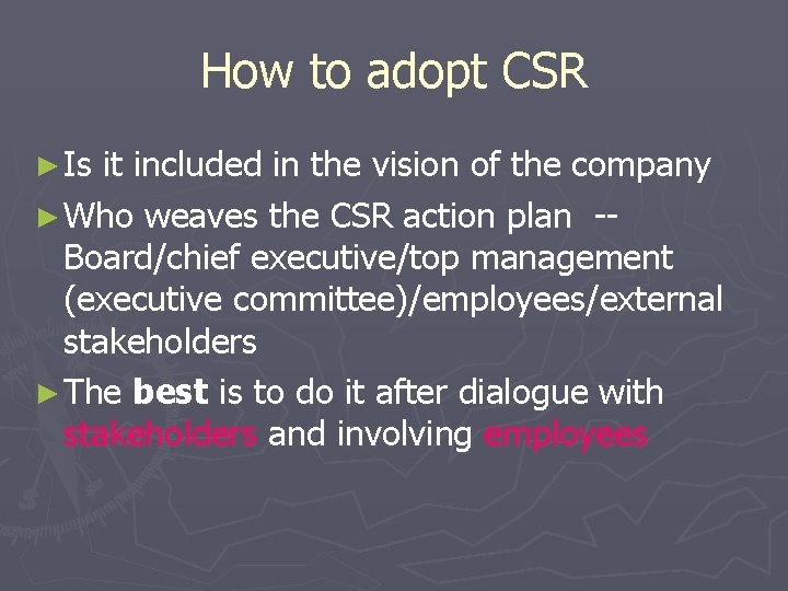 How to adopt CSR ► Is it included in the vision of the company