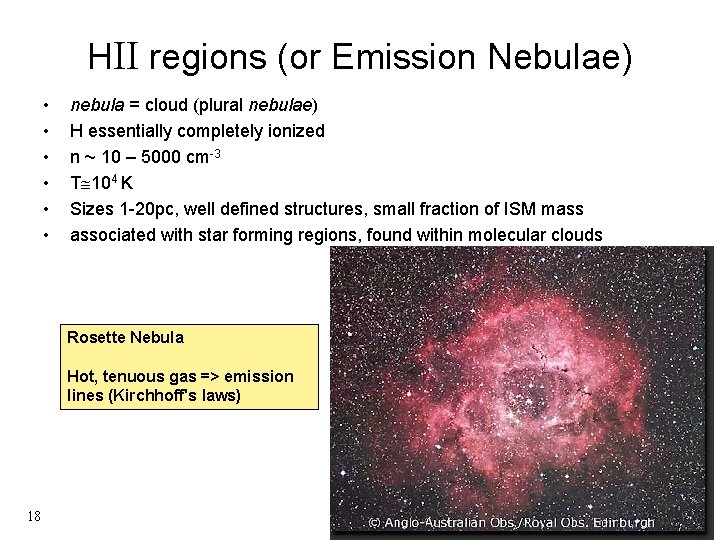 HII regions (or Emission Nebulae) • • • nebula = cloud (plural nebulae) H