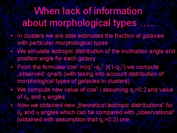 When lack of information about morphological types …. . • In clusters we are