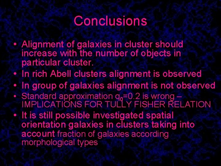 Conclusions • Alignment of galaxies in cluster should increase with the number of objects