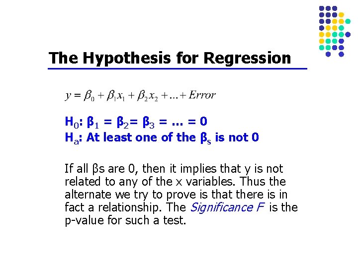 The Hypothesis for Regression H 0 : β 1 = β 2 = β
